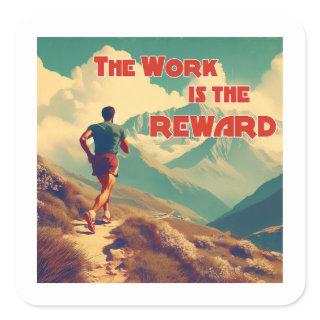 The Work Is The Reward Runner Mountains Square Sticker