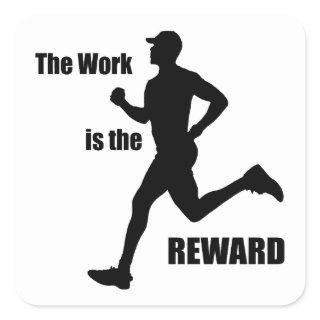 The Work Is The Reward Runner Square Sticker