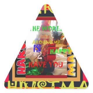 The world around Me is happy to Have You colors Me Triangle Sticker