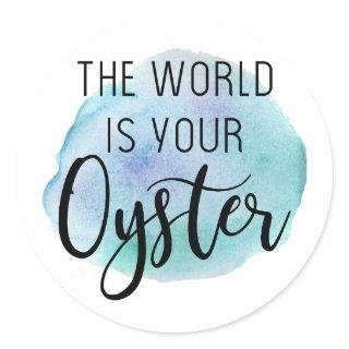 The world is your oyster classic round sticker