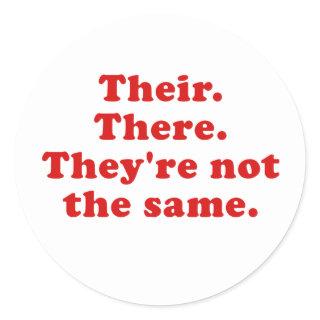 Their There Theyre Not the same Classic Round Sticker