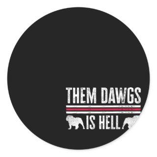 Them Dawgs Is Hell Classic Round Sticker