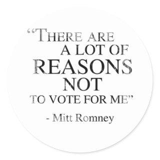 There are a lot of reasons not to vote for me Fade Classic Round Sticker