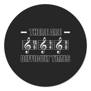 There Are Difficult Times Trombone Player Classic Round Sticker