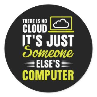 There Is No Cloud It'S Just Someone Else'S Compute Classic Round Sticker
