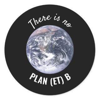 There is No Plan (et) B, Climate Change Classic Round Sticker