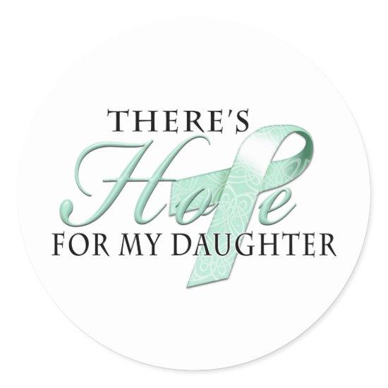 There's Hope for Ovarian Cancer Daughter Classic Round Sticker