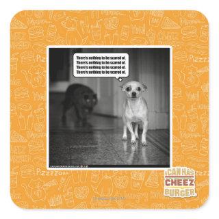 There's nothing to be scared of square sticker