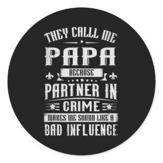 They Call Me Papa Because Partner In Crime Classic Round Sticker