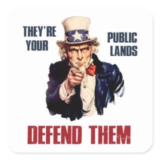 They're Your Public Lands Defend Them Uncle Sam Square Sticker