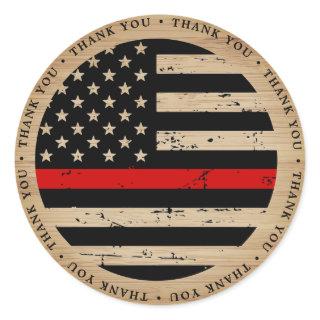 Thin Red Line Rustic Flag Firefighter Thank You Classic Round Sticker