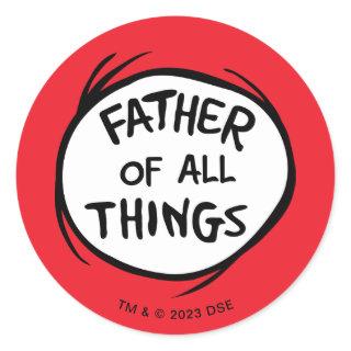 Thing One Thing Two - Father of all Things Classic Round Sticker