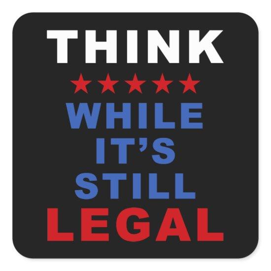 Think While It’s Still Legal: Anti-Woke Political Square Sticker
