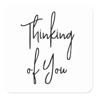 Thinking of You | Simple Black and White Square Sticker