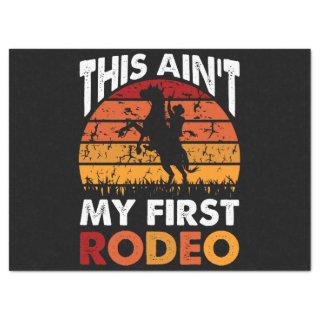 This Ain't My First Rodeo - Horse Riding Sunset Tissue Paper