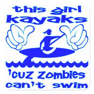 This Girl Kayaks Cuz Zombies Can’t Swim Square Sticker