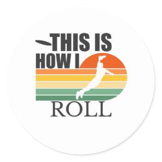 This is How I Roll  Ultimate Frisbee Classic Round Sticker