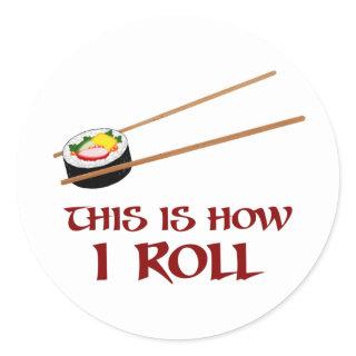 This Is How I Sushi Roll Classic Round Sticker