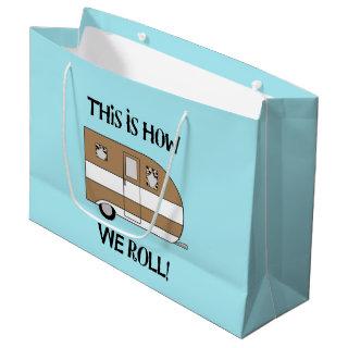 "This Is How We Roll" Large Gift Bag