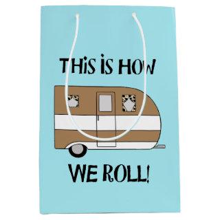 "This Is How We Roll" Medium Gift Bag