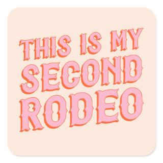 This is My Second Rodeo (old west letters) Square Sticker