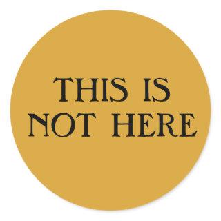 This Is Not Here Trucker Hat Classic Round Sticker