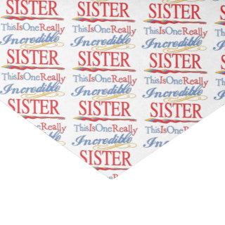 This Is One Really Incredible Sister Gift Tissue Paper