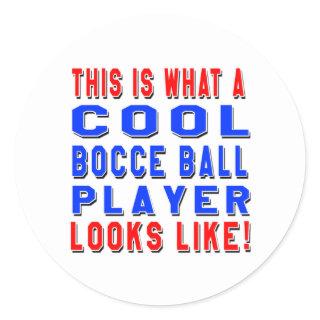 This Is What A Cool Bocce Ball Player Looks Like Classic Round Sticker
