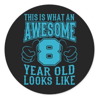 THIS IS WHAT AN AWESOME 8 YEAR OLD 8th Birthday Classic Round Sticker