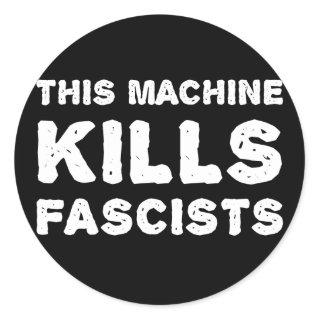 This Machine Kills Fascists Classic Round Sticker