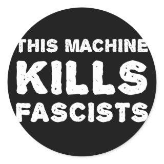 This Machine Kills Fascists Classic Round Sticker