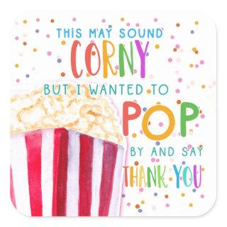 this may sound corny popcorn pop by to say thanks  square sticker