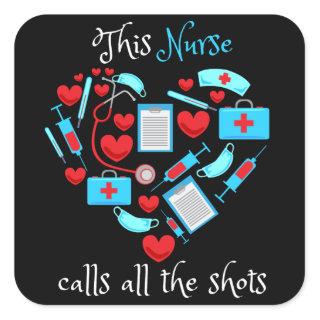 This Nurse Calls All The Shots Square Sticker