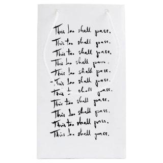 This too shall pass! Inspirational quote Small Gift Bag