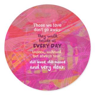 Those We Love Don’t Go Away Classic Round Sticker