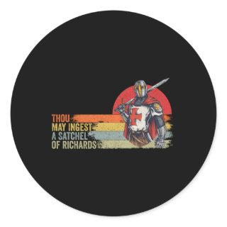 Thou May Ingest A Satchel Of Richards Classic Round Sticker