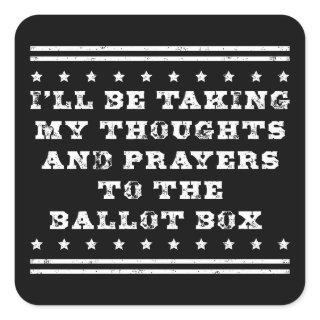 Thoughts and prayers to the ballot box square sticker