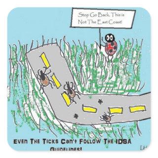 Tick Humor slamming IDSA Lyme Disease Guidelines Square Sticker