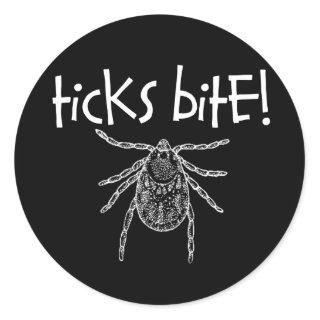 Ticks Bite! Classic Round Sticker