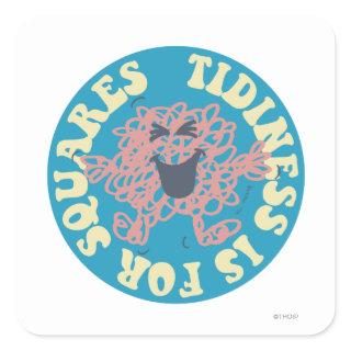 Tidiness Is For Squares Square Sticker
