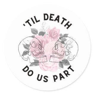 'Til Death Do Us Part Circle Stickers