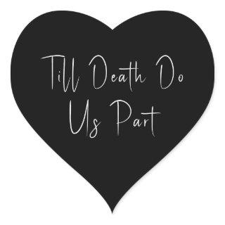 Till Death Do Us Part Skeleton White Heart Sticker