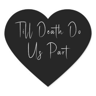 Till Death Do Us Part Skeleton White Heart Sticker