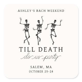 Till Death Do Us Party Bachelorette Weekend Square Sticker