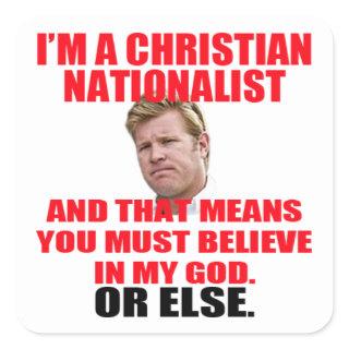 Tim Sheehy is a Christian Nationalist Square Sticker
