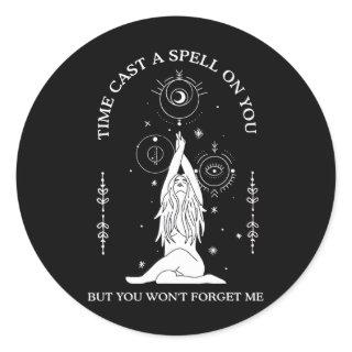 Time Cast A Spell On You But You Won't Forget Me 1 Classic Round Sticker