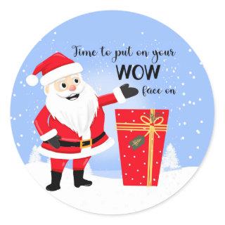time to puton your wow face o Merry christmas Card Classic Round Sticker