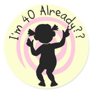 Time Warp 40 Already Tshirts and gifts Classic Round Sticker