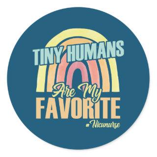 Tiny Humans Are My Favorite Labor And Delivery Classic Round Sticker