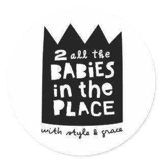 "To All The Babies" Kids Hip Hop Birthday Party Classic Round Sticker